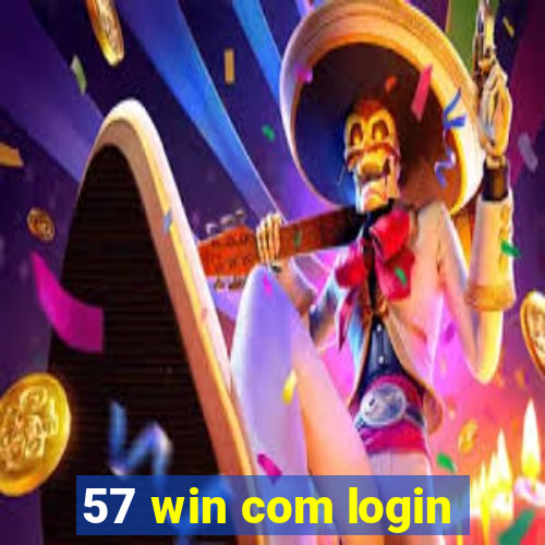 57 win com login